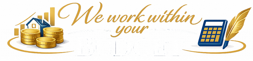we work within your budget