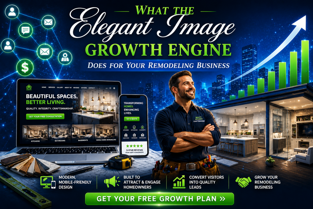 what the elegant image growth engine does for your remodeling business